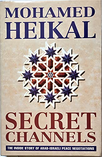 Secret Channels : The Inside Story of Arab-Israeli Peace Negotiations