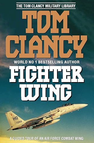 Fighter Wing: Guided Tour of an Air Force Combat Wing (The Tom Clancy Military Library)