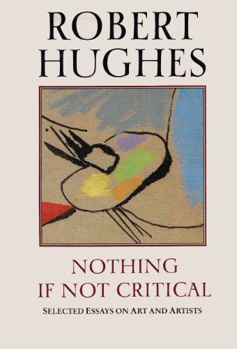 Nothing If Not Critical. Selected Essays on Art and Artists