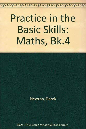Mathematics 4 : Practice in the Basic Skills