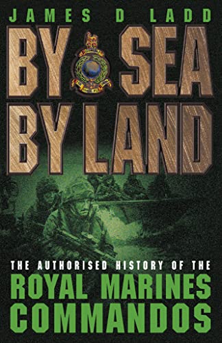 By Sea, By Land: The Royal Marines 1919-1997: An Authorised History (SCARCE HARDBACK REVISED AND ...