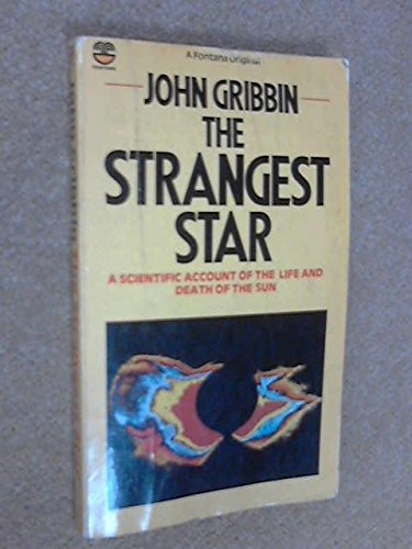 The Strangest Star, a Scientific Account of the Life and Death of the Sun