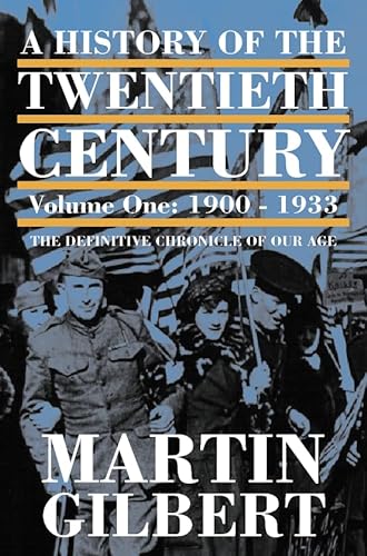 A History of the Twentieth Century. Volume One: 1900-1933