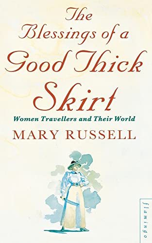The Blessings of a Good Thick Skirt: Women Travellers and Their World