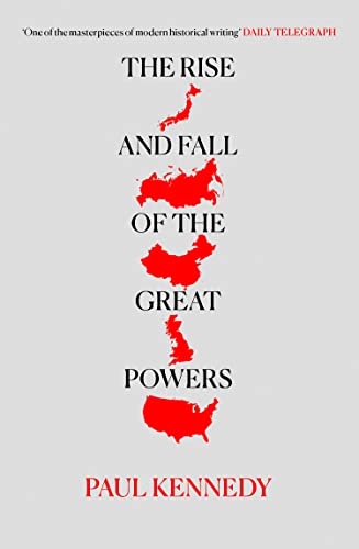The Rise and Fall of the Great Powers: Economic Change and Military Conflict from 1500 to 2000
The Rise and Fall of the Great Powers: Economic Change and Military Conflict from 1500 to 2000