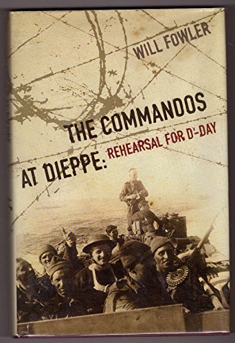 The Commandos at Dieppe ~ Rehearsal for D-Day. Operation Cauldron, No 4 Commando Attack on Hess B...