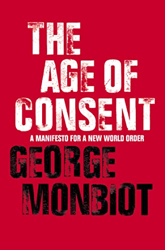 The Age of Consent. A Manifesto for a New World Order.
