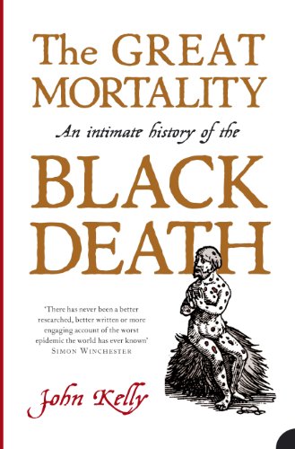 Great Mortality : An Intimate History of the Black Death