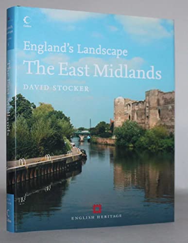The East Midlands: English Heritage Volume 5 (England?s Landscape, Book 5)