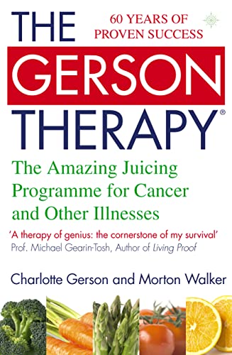 The Gerson Therapy: The Amazing Juicing Programme for Cancer and Other Illnesses