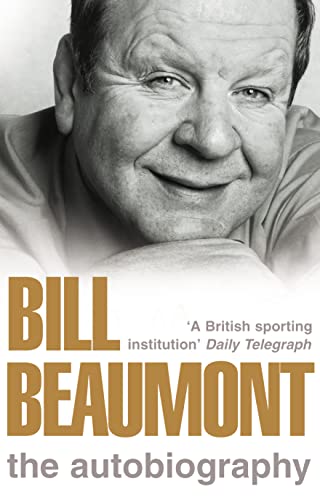 Bill Beaumont: The Autobiography (SCARCE HARDBACK FIRST EDITION, FIRST PRINTING SIGNED BY BOTH AU...