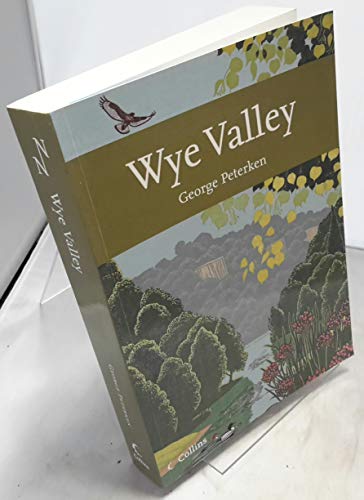 Wye Valley: New Naturalist Library No 105.
