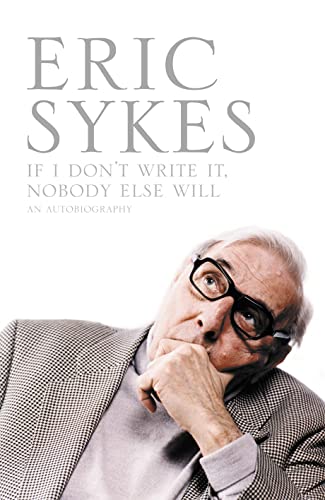 IF I DON'T WRITE IT NOBODY ELSE WILL - AN AUTOBIOGRAPHY - SIGNED FIRST EDITION FIRST PRINTING