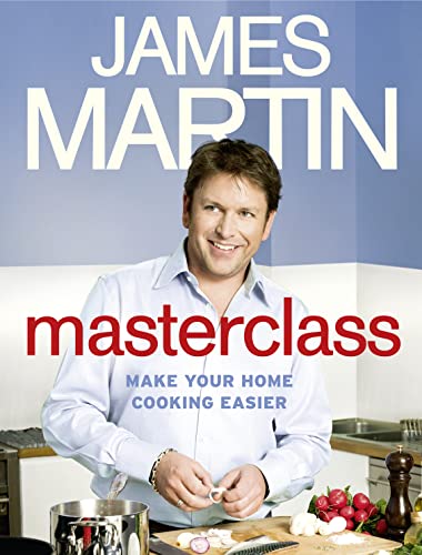 Masterclass: Make Your Home Cooking Easier Signed James Martin