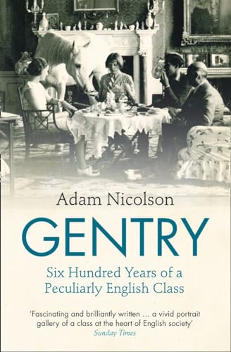 Gentry Six hundred years of a peculiarly English class
