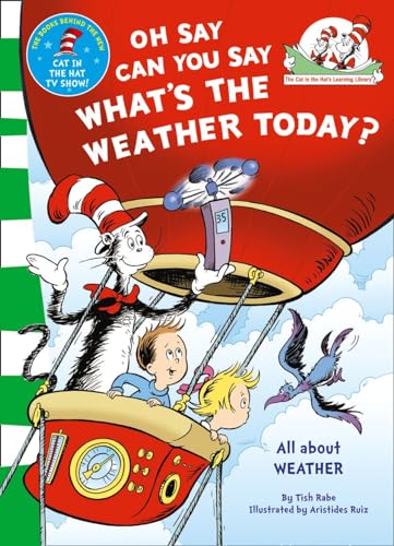 Oh Say, Can You Say What's the Weather Today. Based on the Characters Created by Dr Seuss
Oh Say, Can You Say What's the Weather Today. Based on the Characters Created by Dr Seuss
