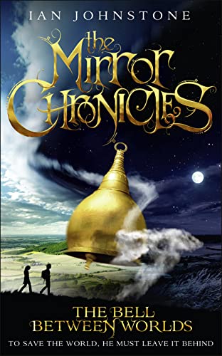 THE BELL BETWEEN WORLDS - BOOK 1 OF THE MIRROR CHRONICLES - - SIGNED, LINED & PRE-PUBLICATION DAT...