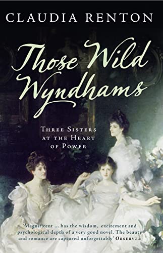 Those Wild Wyndhams: Three Sisters At The Heart Of Power
