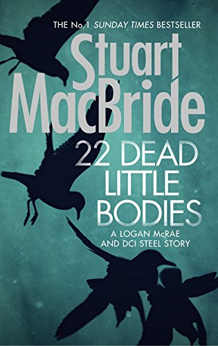 22 DEAD LITTLE BODIES - A DI LOGAN MACRAE NOVELLA - SIGNED & STAMPED FIRST EDITION FIRST PRINTING