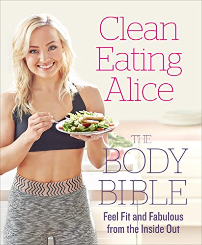 Clean Eating Alice The Body Bible: Feel Fit and Fabulous from the Inside Out
Clean Eating Alice The Body Bible: Feel Fit and Fabulous from the Inside Out