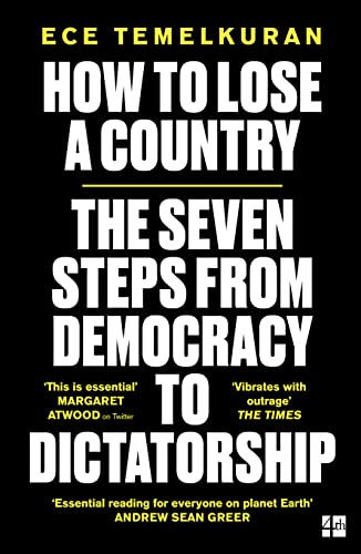 How to Lose a Country : The 7 Steps from Democracy to Dictatorship