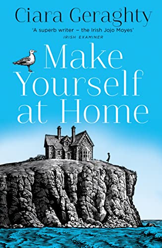 Make Yourself at Home: The emotional and uplifting read from the Irish Times bestseller
Make Yourself at Home: The emotional and uplifting read from the Irish Times bestseller