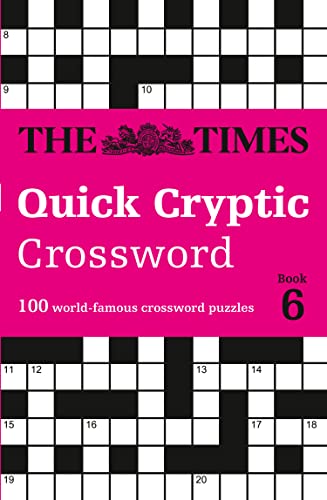 Times Quick Cryptic Crossword Book 6 : 100 World-famous Crossword Puzzles