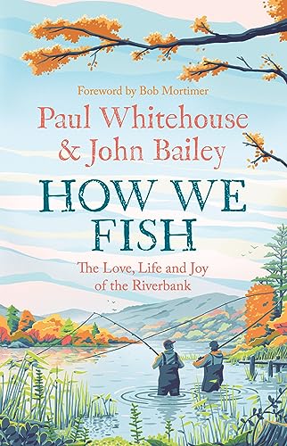 How We Fish: The new book from the fishing brains behind the hit TV series GONE FISHING, with a Foreword by Bob Mortimer
How We Fish: The new book from the fishing brains behind the hit TV series GONE FISHING, with a Foreword by Bob Mortimer
