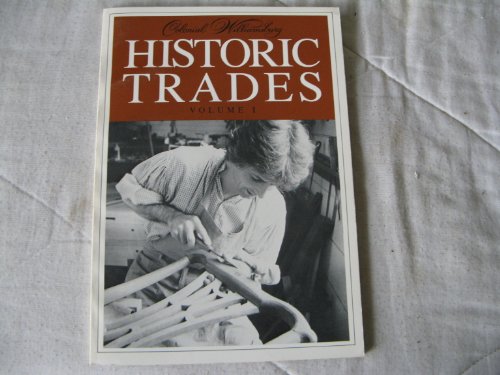 THE COLONIAL WILLIAMSBURG HISTORIC TRADES ANNUAL: VOLUME 1