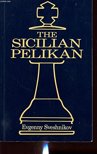 The Sicilian Pelikan (Macmillan Chess Library) (English and Russian Edition)
The Sicilian Pelikan (Macmillan Chess Library) (English and Russian Edition)