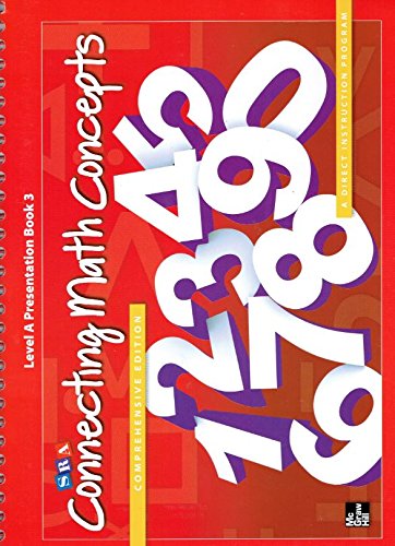 SRA Connecting Math Concepts, Level A Presentation Book 3, Comprehensive Edition, Common Core Edition, 9780021035878, 0021035873, 2012
SRA Connecting Math Concepts, Level A Presentation Book 3, Comprehensive Edition, Common Core Edition, 9780021035878, 0021035873, 2012