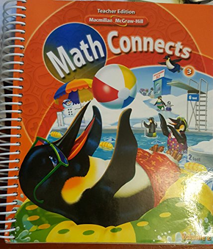 Macmillan / McGraw-Hill Math Connects, Grade 3, Vol. 2, Teacher's Edition
Macmillan / McGraw-Hill Math Connects, Grade 3, Vol. 2, Teacher's Edition