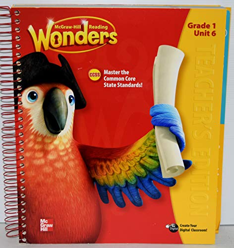 McGraw Hill Reading Wonders Grade 1, Unit 6. Teacher's Edition