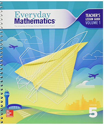 The University of Chicago School Mathematics Project - Everyday Mathematics - Grade 5 - Teacher's Lesson Guide - Volume 1
The University of Chicago School Mathematics Project - Everyday Mathematics - Grade 5 - Teacher's Lesson Guide - Volume 1