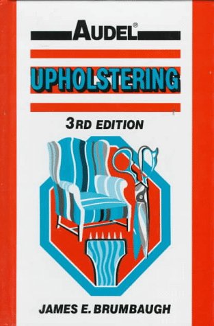 Upholstering. 'An Audel Book'