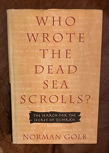 Who Wrote the Dead Sea Scrolls (The Search for the Secret of Qumran)