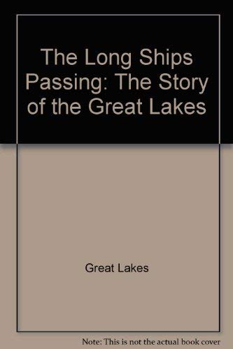 THE LONG SHIPS PASSING; THE STORY OF THE GREAT LAKES; NEW ENLARGED EDITION