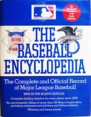 The Baseball Encyclopedia: The Complete and Official Record of Major League Baseball (Eighth Edit...