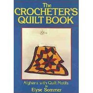 The Crocheter's Quilt Book: Afghans with Quilt Motifs