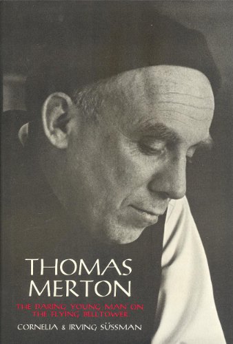 Thomas Merton: The Daring Young Man on the Flying Belltower