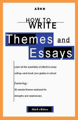 How to Write Themes & Essays 3rd ed (ARCO's How to)