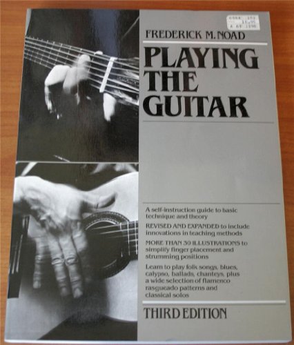 Playing the Guitar: A Self-Instruction Guide to Technique and Theory