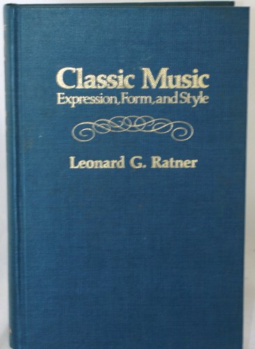 Classic Music: Expression, Form, and Style