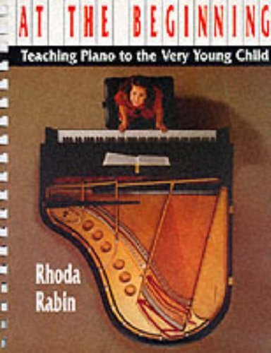 At the Beginning: Teaching Piano to the Very Young Child (Spiral-bound)
