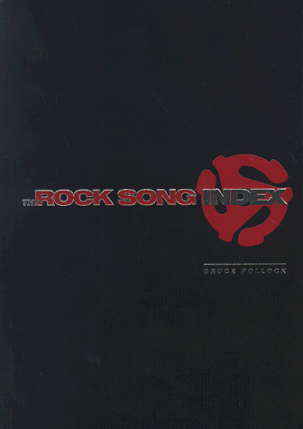 The Rock Song Index : Essential Information on the 7,500 Most Important Songs of Rock and Roll
The Rock Song Index : Essential Information on the 7,500 Most Important Songs of Rock and Roll