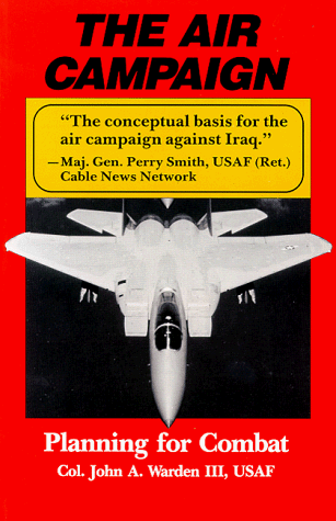 Air Campaign: Planning for Combat (An Afa Book Future Warfare, Vol 3)
