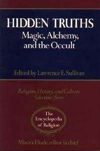 Hidden Truths: Magic, Alchemy, and the Occult (Religion, History, and Culture)
Hidden Truths: Magic, Alchemy, and the Occult (Religion, History, and Culture)