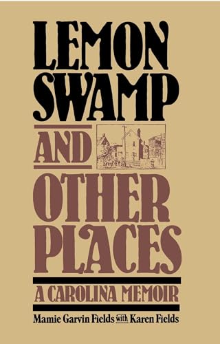 LEMON SWAMP AND OTHER PLACES : A Carolina Memoir