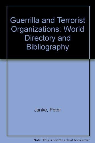 Guerrilla and Terrorist Organizations: World Directory and Bibliography