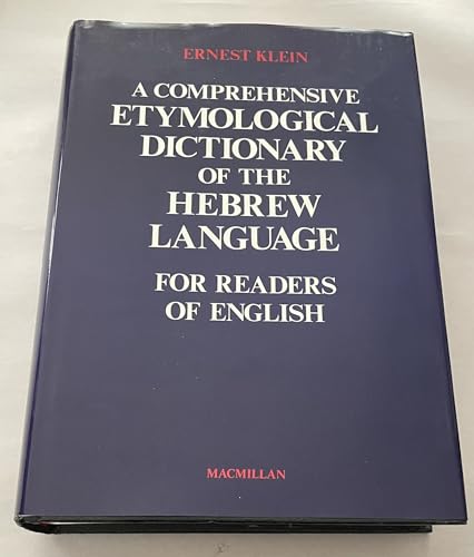 A Comprehensive Etymological Dictionary of the Hebrew Language, For Readers of English
A Comprehensive Etymological Dictionary of the Hebrew Language, For Readers of English